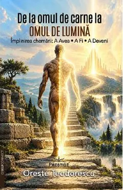 Coperta cărții De la omul de carne la omul de lumina