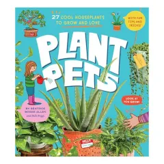 Coperta cărții Plant pets: 27 cool houseplants to grow and love
