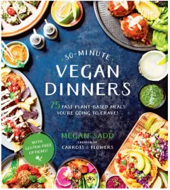 Coperta cărții 30-minute vegan dinners: 75 fast plant-based meals you're going to crave!