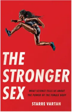 Coperta cărții The stronger sex: what science tells us about the power of the female body