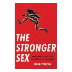 Coperta cărții The stronger sex: what science tells us about the power of the female body