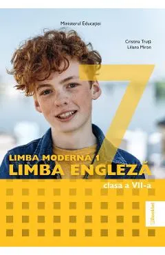 Coperta cărții Limba engleza. Limba moderna 1 - Clasa 7 - Manual - Cristina Truta, Liliana Miron