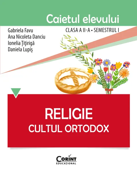 Coperta cărții Religie. Cultul Ortodox - Caietul elevului clasa a II-a, semestrul I