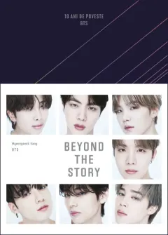 Coperta cărții Beyond the story: 10 ani de poveste BTS - BTS, Myeongseok Kang