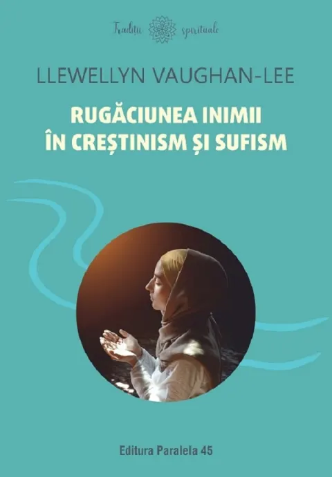 Coperta cărții Rugăciunea inimii în creștinism și sufism