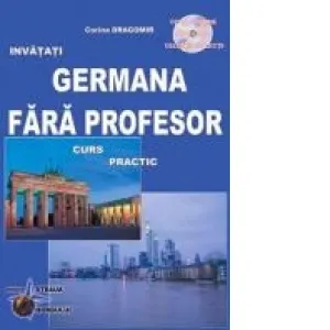 Coperta cărții Invatati germana fara profesor. Curs practic + CD
