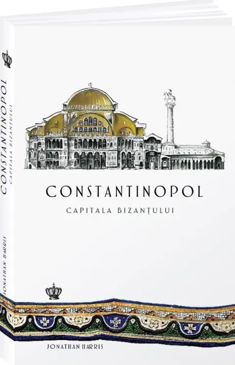 Coperta cărții Constantinopol, capitala Bizantului