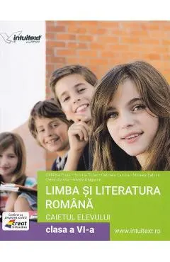 Coperta cărții Limba si literatura romana - Clasa 6 - Caietul elevului - Catalina Popa, Onorica Tofan, Aurelia Stancu, Mihaela Bahrim, Elena Gorovei, Mirela Dragomir