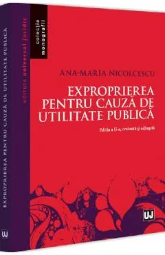Coperta cărții Exproprierea pentru cauza de utilitate publica Ed.2 - Ana-Maria Nicolcescu