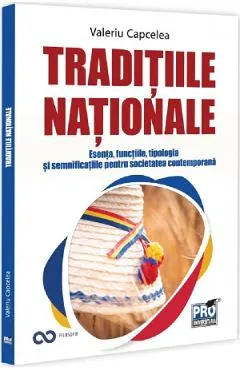 Coperta cărții Traditiile nationale: Esenta, functiile, tipologia si semnificatiile pentru societatea contemporana