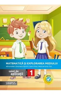 Coperta cărții Matematica si explorarea mediului - Clasa 1 - Caiet de aplicatii - Adina Achim, Emanuela Patrichi, Laura Piros, Anca Veronica Taut