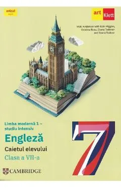 Coperta cărții Limba engleza. Limba moderna 1. Studiu intensiv - Clasa 7 - Caietul elevului - Ben Goldstein, Ceri Jones, Vicki Anderson, Eoin Higgins, Cristina Rusu, Diana Todoran, Ioana Tudose