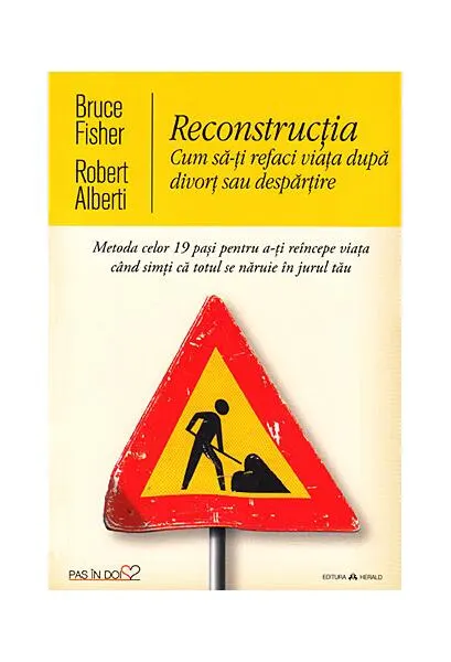 Coperta cărții Reconstructia. Cum sa-ti refaci viata dupa divort sau despartire - Bruce Fisher, Robert Alberti