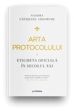 Coperta cărții Arta protocolului. Eticheta oficială în secolul XXI