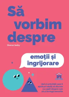 Coperta cărții Să vorbim despre emoții și îngrijorare
