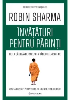 Coperta cărții Învățături pentru părinți de la Călugărul care și-a vândut Ferrari-ul