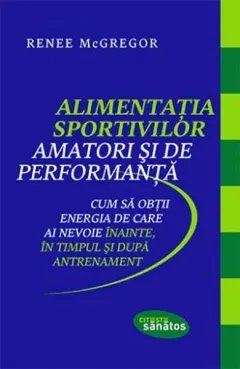 Coperta cărții Alimentația sportivilor amatori și de performanță