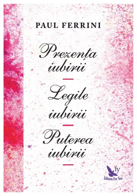Coperta cărții Prezenta iubirii. Legile iubirii. Puterea iubirii