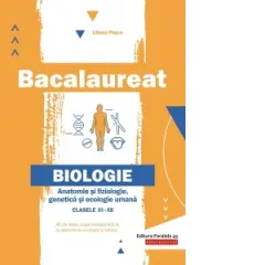 Coperta cărții Bacalaureat. Biologie. Anatomie si fiziologie, genetica si ecologie umana. Clasele XI-XII
