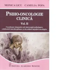 Coperta cărții Psiho-oncologie clinica. Volumul 2. Coordonate integrative ale interventiei psihologice, colaborarii interdisciplinare si dezvoltarii ingrijirii oncologice