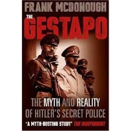 Coperta cărții Gestapo: the myth & reality of hitler