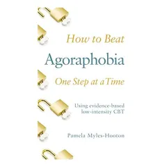 Coperta cărții How to Beat Agoraphobia One Step at a Time