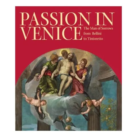 Coperta cărții Passion in Venice: Crivelli to Tintoretto and Veronese, Catherine R. Puglisi