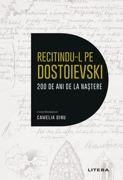 Coperta cărții Recitindu-l pe Dostoievski. 200 de ani de la naștere