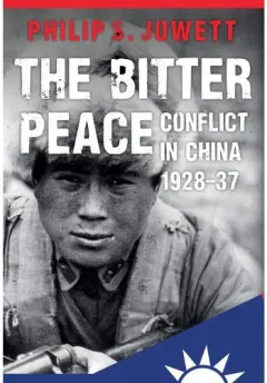 Coperta cărții The Bitter Peace: Conflict in China 1928-37