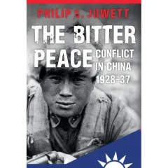 Coperta cărții The Bitter Peace: Conflict in China 1928-37