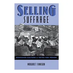 Coperta cărții Selling Suffrage