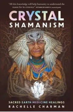 Coperta cărții Crystal Shamanism: Sacred Earth Medicine Healings