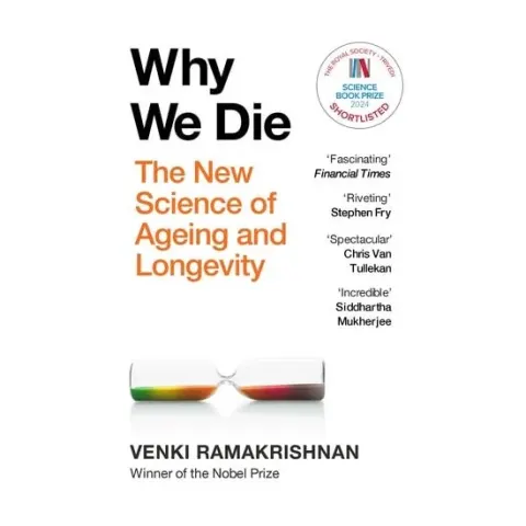 Coperta cărții Why We Die- The Science Of Ageing & Longevity