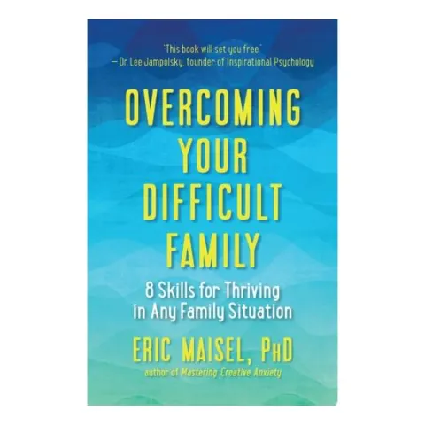 Coperta cărții Overcoming Your Difficult Family: 8 Skills For Thr(...)