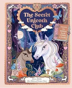Coperta cărții The Secret Unicorn Club: Discover The Hidden Book(...)