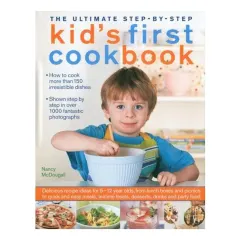 Coperta cărții The Ultimate Step-by-Step Kid's First Cookbook Delicious recipe ideas for 5-12 year olds, from lunch boxes and picnics to quick and easy meals, teatime treats, desserts, drinks and party food