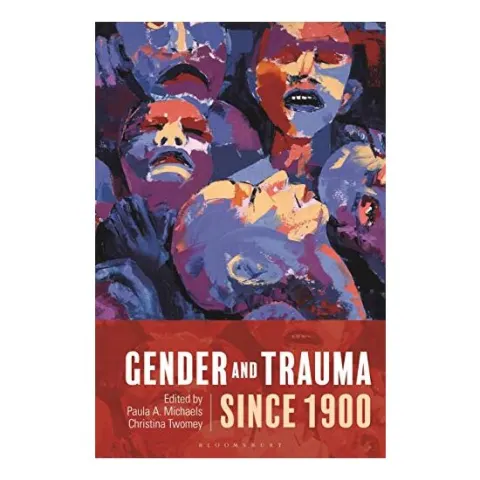 Coperta cărții Gender and Trauma Since 1900, Paula A. Michaels, Christina Twomey