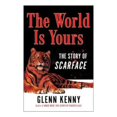 Coperta cărții The World Is Yours: The Story of Scarface