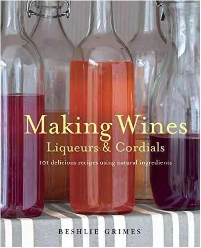 Coperta cărții Making wines, liqueurs & cordials