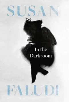 Coperta cărții In the Darkroom, Susan Faludi