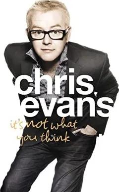 Coperta cărții It's not what you think, Chris Evans