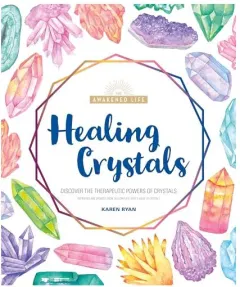 Coperta cărții Healing Crystals, Alpha Books Staff, Karen Ryan