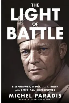 Coperta cărții The Light of Battle Eisenhower, D-Day, and the Birth of the American Superpower