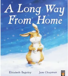 Coperta cărții A Long Way From Home by Little Tiger Press-Elizabeth Baguley, Jane Chapman
