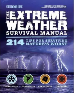 Coperta cărții THE EXTREME WEATHER SURVIVAL MANUAL: 214 Tips for Surviving Nature's Worst
