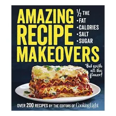 Coperta cărții Amazing recipe makeovers, The Editors of Cooking Light