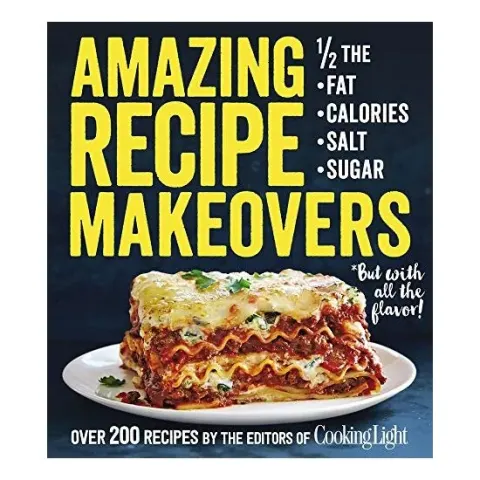Coperta cărții Amazing recipe makeovers, The Editors of Cooking Light
