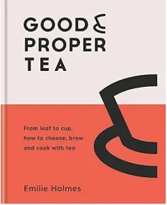 Coperta cărții Good and Proper Tea, Emilie Holmes, Ben Benton