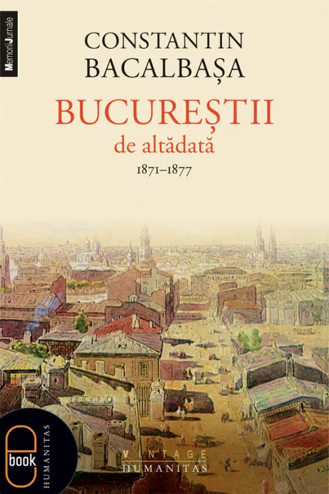 Coperta cărții Bucurestii de altadată (vol. I) 1871–1877 (pdf)