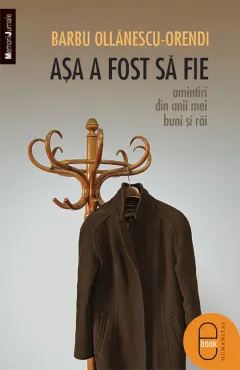 Coperta cărții Asa a fost sa fie. Amintiri din anii mei buni si rai (pdf)
